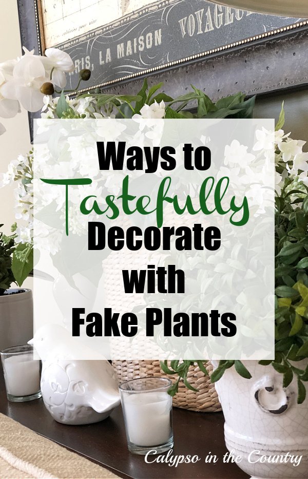 How To Decorate With Fake Plants